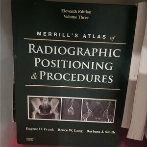 Merrill's Atlas of Radiographic Positioning & Procedures